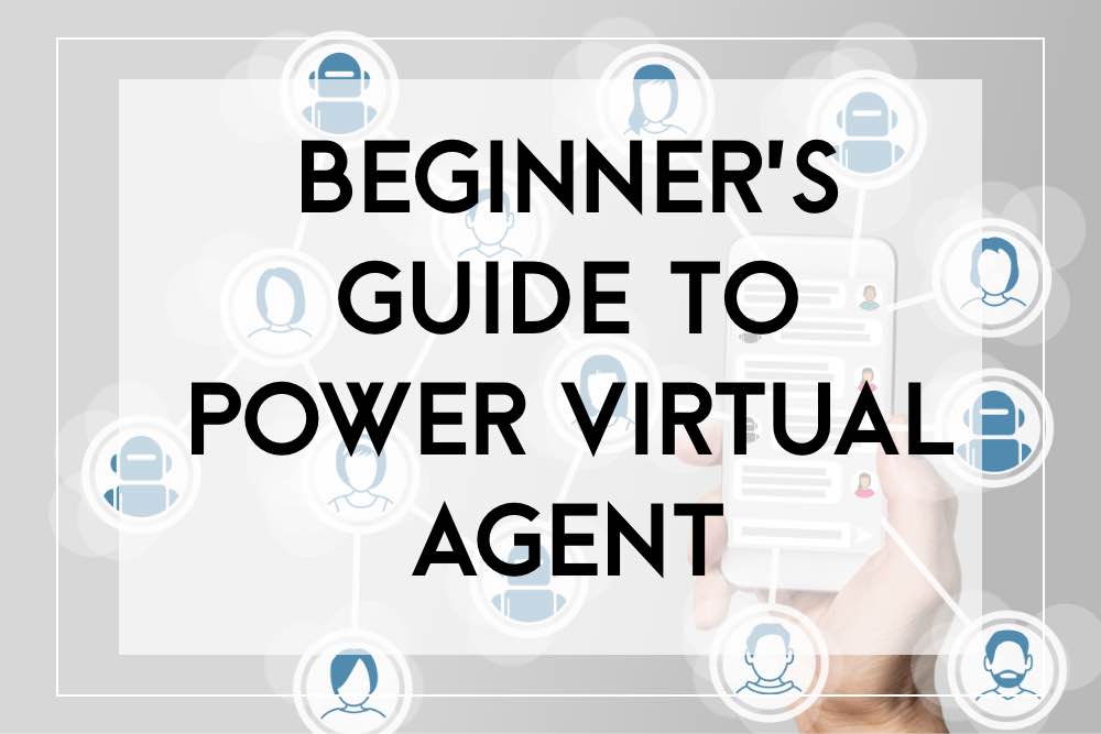 power virtual agent beginner guide