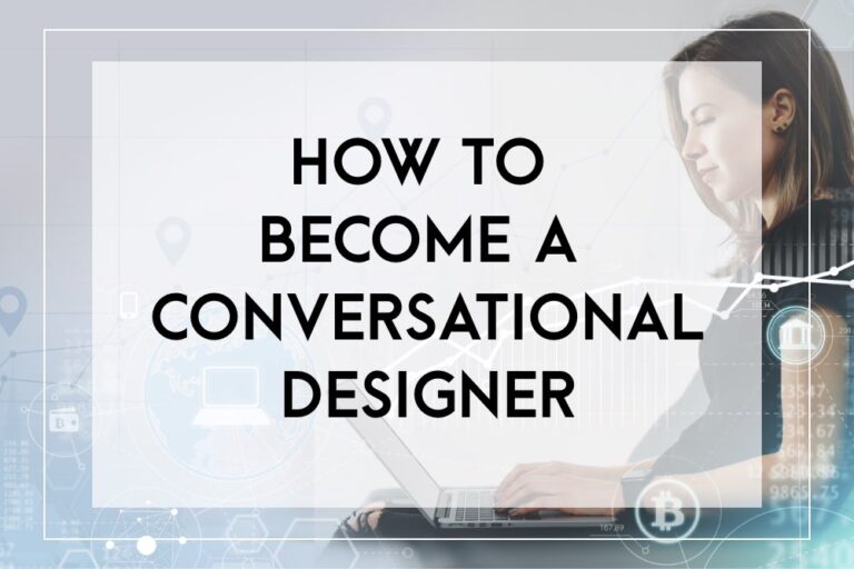 Conversational Designer What do they do and career paths?